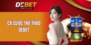 cá cược thể thao DEBET