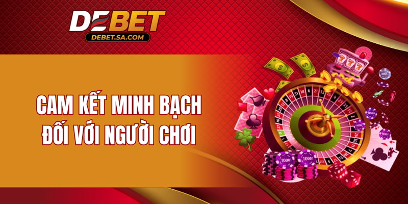 Cam kết minh bạch đối với người chơi