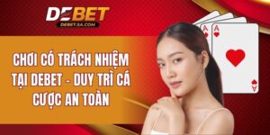 chơi có trách nhiệm tại DEBET