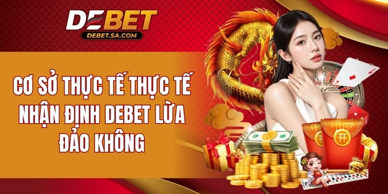 Cơ sở làm sáng tỏ vấn đề DEBET lừa đảo không