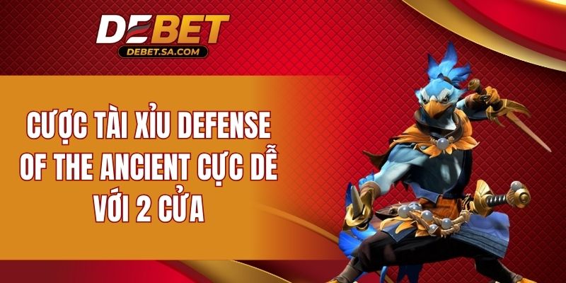 Cược tài xỉu Defense of the Ancient cực dễ với 2 cửa