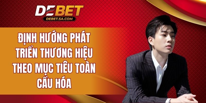 Định hướng phát triển theo mục tiêu toàn cầu hóa