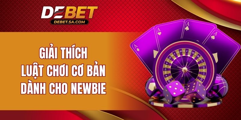 Giải thích luật chơi cơ bản dành cho newbie