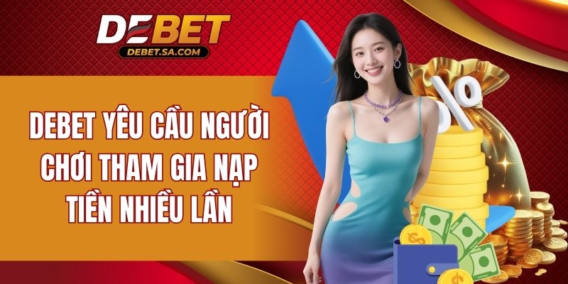 Hệ thống yêu cầu thành viên tiến hành nạp tiền liên tục