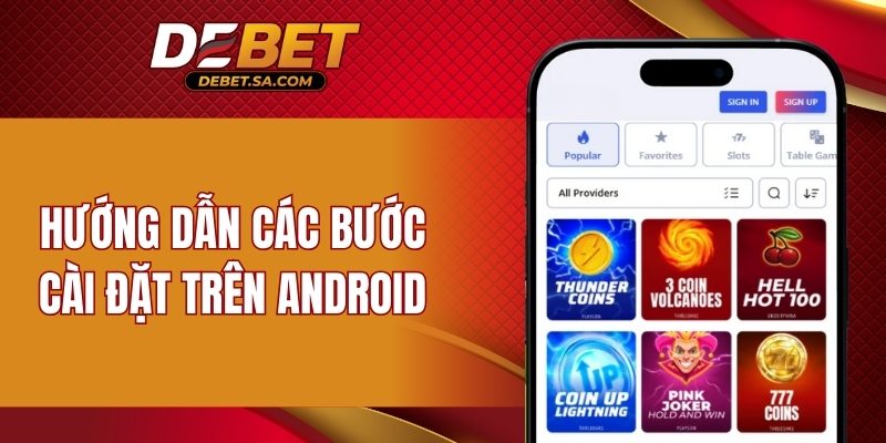 Hướng dẫn các bước cài đặt trên Android