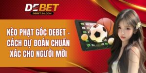 kèo phạt góc DEBET