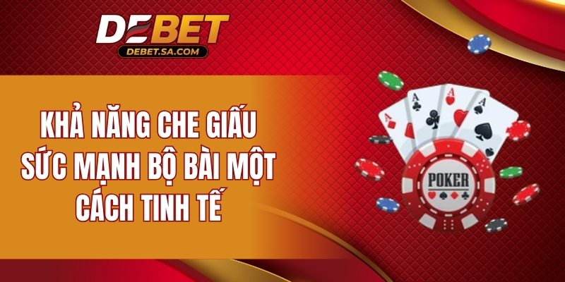 Khả năng che giấu sức mạnh bộ bài