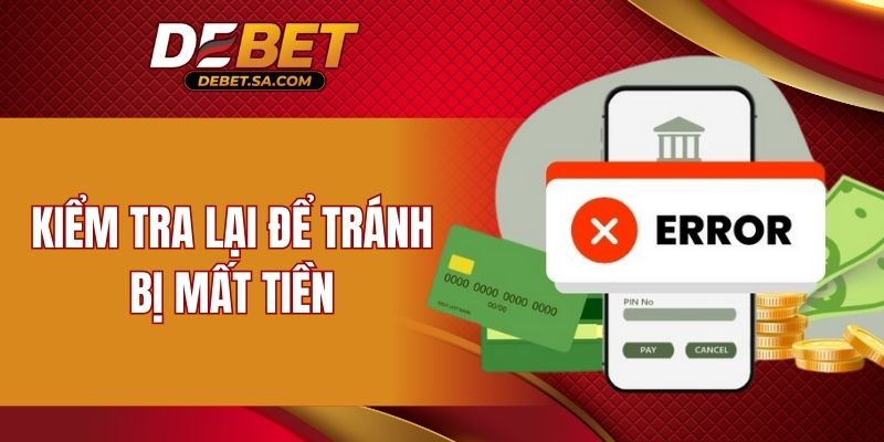 Kiểm tra lại để tránh bị mất tiền