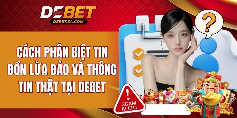 Mẹo phân định lời đồn sai lệch và thông tin đúng sự thật
