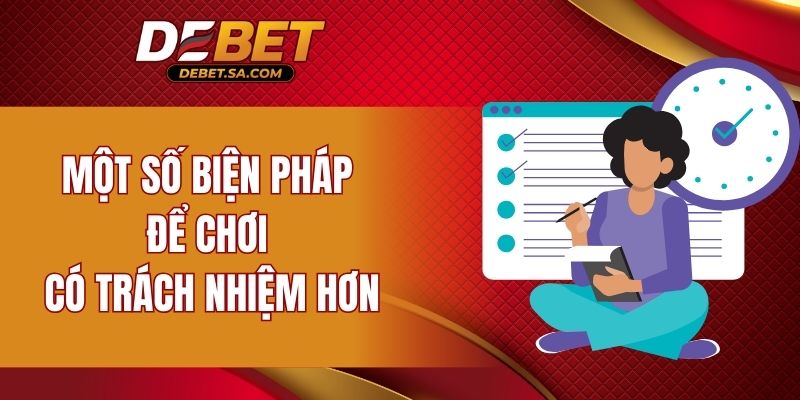 Một số biện pháp để chơi có trách nhiệm hơn