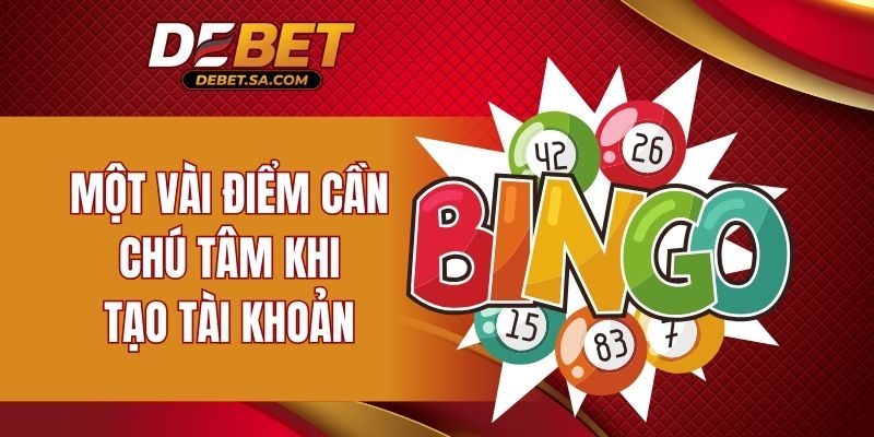 Một vài điểm cần chú tâm khi tạo tài khoản