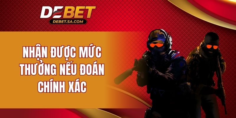 Nhận được mức thưởng nếu đoán chính xác