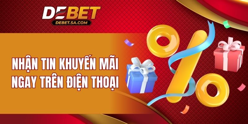 Nhận thông tin khuyến mãi ngay trên di động