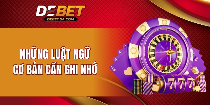 Những luật ngữ cơ bản cần ghi nhớ