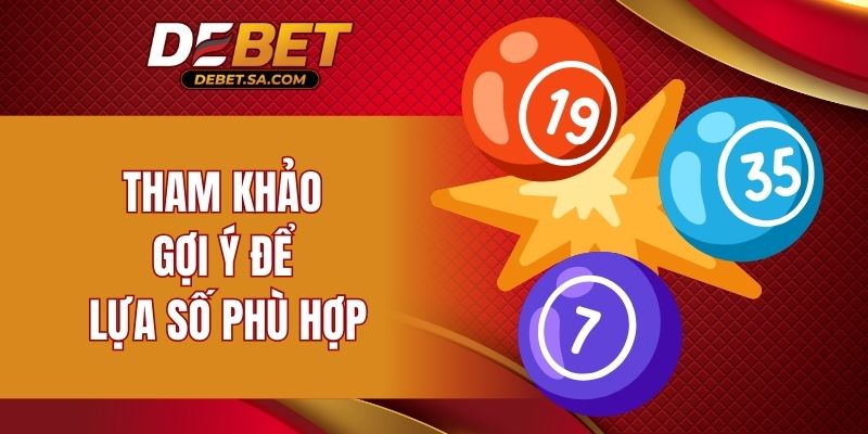 Tham khảo gợi ý để lựa số phù hợp