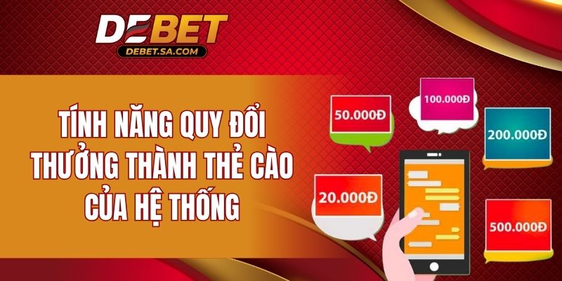 Tính năng quy đổi thưởng thành thẻ cào của hệ thống
